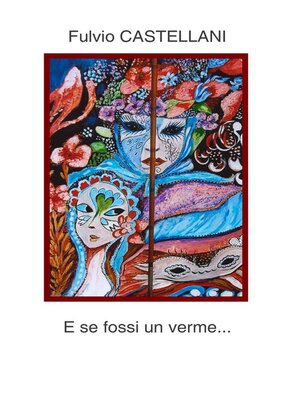 cover image of E se fossi un verme...